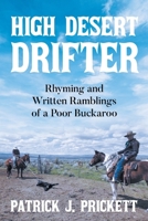 High Desert Drifter: Rhyming and Written Ramblings of a Poor Buckaroo B0FM29F39Z Book Cover
