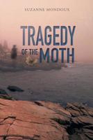 Tragedy of the Moth 198222326X Book Cover