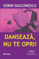 Danseaza, NU Te Opri!: Roman 1721915222 Book Cover
