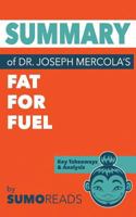 Summary of Dr. Joseph Mercola's Fat for Fuel: Key Takeaways & Analysis 1548761206 Book Cover
