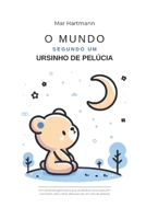 O Mundo Segundo um Ursindo de Pelúcia (Portuguese Edition) B0F9PRK9H9 Book Cover