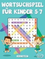 Wortsuchspiel für Kinder 5-7: 200 Wortsuchrätsel für Kinder ab 5 bis 7 - mit Lösungen - Großdruck (Band 1) (German Edition) B088VRJS3H Book Cover