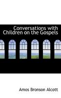 Conversations With Children on the Gospels 1429019352 Book Cover