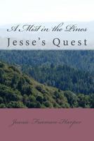 A Mist in the Pines: Jesse's Quest 1481912240 Book Cover