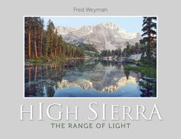High Sierra: The Range of Light 0764353446 Book Cover