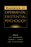 Handbook of Experimental Existential Psychology 1593850409 Book Cover