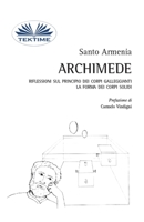 Archimede: Riflessioni Sul Principio Dei Corpi Galleggianti. La Forma Dei Corpi Solidi 8893980398 Book Cover