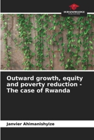 Outward growth, equity and poverty reduction - The case of Rwanda 6208954576 Book Cover