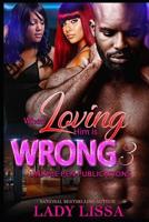 When Loving Him is Wrong 3 1097310205 Book Cover