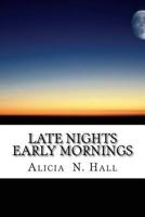 Late Nights Early Mornings 1545367221 Book Cover