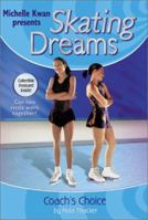 Coach's Choice (Michelle Kwan presents Skating Dreams, #6) 078681571X Book Cover