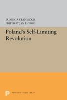 Poland's Self-Limiting Revolution 0691655464 Book Cover