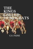 THE KINGS CALLED DEMOCRATS B09DN19186 Book Cover