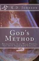God's Method: Principles that Will Propel You Into Your Life Calling 0692076727 Book Cover