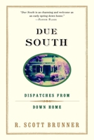 Due South: Dispatches from Down Home 0375757678 Book Cover