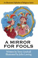 A Mirror for Fools: An Illustrated Alphabet of Religious Satire 1633930718 Book Cover