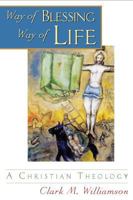 Way of Blessing, Way of Life: A Christian Theology 0827242433 Book Cover