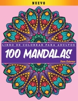 Libro de colorear para adultos: 100 mandalas para colorear | Diseños de mandala para aliviar el estrés para la relajación de adultos | Dibujos para ... Libro Para Colorear (Spanish Edition) B084NZ6XTS Book Cover