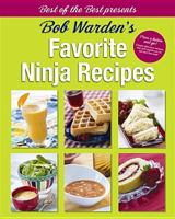 Best of the Best Presents Bob Warden's Favorite Ninja Recipes 1934193909 Book Cover