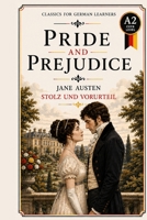 Pride and Prejudice — Simplified for German Learners (A2) | Graded Reader with Vocabulary: A2-level graded reader adaptation of Jane Austen's classic, ... for German Learners) (German Edition) B0HFNYP39J Book Cover