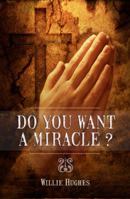 Do You Want a Miracle: Get Answers to your Prayers 1856355756 Book Cover