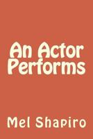 An Actor Performs 1975715357 Book Cover