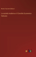 La società moderna e il Concilio Ecumenico Vaticano (Italian Edition) 3385090113 Book Cover