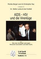 HIV – AIDS und die Virenlüge: Oder: Wie man mit Angst und Lügen Menschen kontrolliert und Geld macht. 3837057305 Book Cover