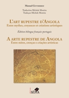 L'art rupestre d'Angola: Entre mythes, croyances et créations artistiques. Edition bilingue français-portugais (French Edition) B0C4ZL46S1 Book Cover