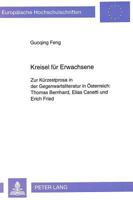 Kreisel Fuer Erwachsene: Zur Kuerzestprosa in Der Gegenwartsliteratur in Oesterreich: - Thomas Bernhard, Elias Canetti Und Erich Fried 3631459491 Book Cover