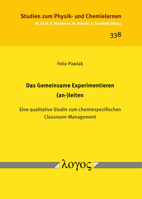 Das Gemeinsame Experimentieren (An-)Leiten: Eine Qualitative Studie Zum Chemiespezifischen Classroom-Management 3832555080 Book Cover