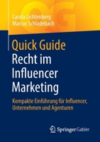 Quick Guide Recht im Influencer Marketing: Kompakte Einführung für Influencer, Unternehmen und Agenturen 3658384190 Book Cover