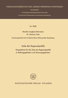 Ziele Der Regionalpolitik: Perspektiven Fur Die Ziele Der Regionalpolitik in Ballungsgebieten Und Streuungsgebieten 3531023403 Book Cover