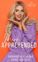 Miss Apprehended B08D51CHP9 Book Cover