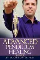 Advanced Pendulum Healing 1717235433 Book Cover