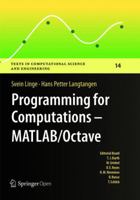 Programming for Computations - MATLAB/Octave: A Gentle Introduction to Numerical Simulations with MATLAB/Octave 3319324519 Book Cover
