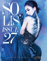 Solis Magazine Issue 27 - Spring Fashion Edition 2018 1387765663 Book Cover