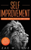 Self Improvement: Includes-Mental Discipline, Habit Change. How to Master your Mind and Habits to Reach Difficult Goals and Transform your Life. 1646940717 Book Cover