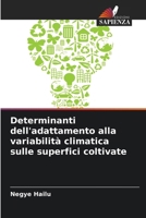 Determinanti dell'adattamento alla variabilità climatica sulle superfici coltivate (Italian Edition) 6208351987 Book Cover