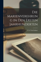 Die Marienverehrung in Den Ersten Jahrhunderten 1019140321 Book Cover
