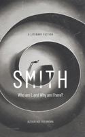 Smith: Who Am I, and Why Am I Here? B0F26VCGDD Book Cover