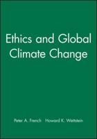 Ethics and Global Climate Change 1119341329 Book Cover