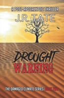 Drought Warning: A Post Apocalyptic Thriller 1539410978 Book Cover