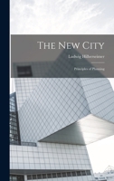 The new city; principles of planning 1015486363 Book Cover