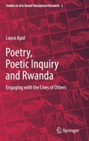 Poetry, Poetic Inquiry and Rwanda: Engaging with the Lives of Others (Studies in Arts-Based Educational Research, 3) 3030565610 Book Cover