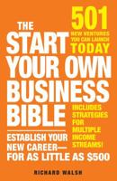 The Start Your Own Business Bible: 501 New Ventures You Can Launch Today 1440512728 Book Cover