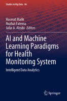 AI and Machine Learning Paradigms for Health Monitoring System: Intelligent Data Analytics 9813344113 Book Cover