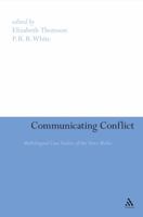 Communicating Conflict: Multilingual Case Studies of the News Media 1441172386 Book Cover