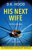 His Next Wife: An absolutely gripping and truly addictive psychological thriller 1805503952 Book Cover