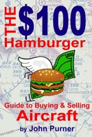 The $100 Hamburger: A Guide to Pilot's Favorite Fly-In Restaurants 0070837147 Book Cover